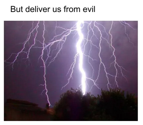 A picture of a lightning bolt with the heading "But Deliver Us From Evil"